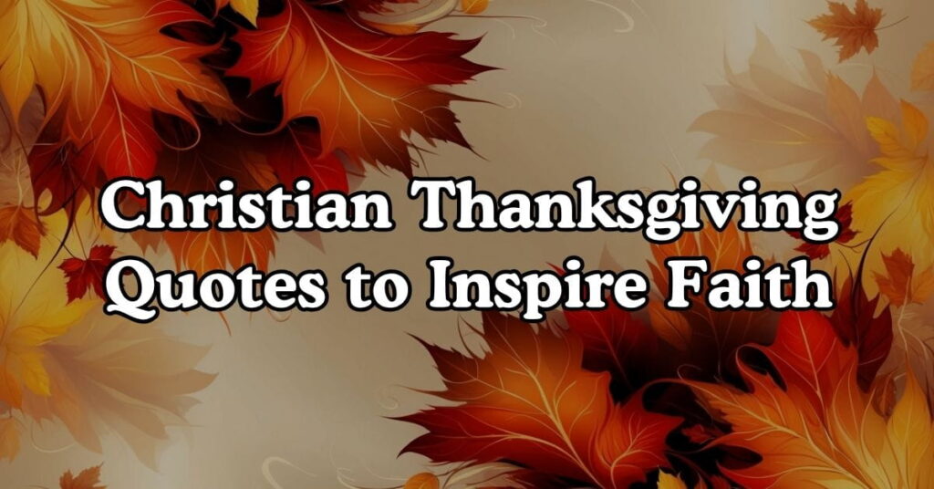 Christian Thanksgiving Quotes to Inspire Faith