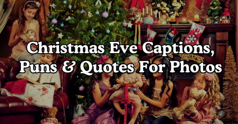 200+ Christmas Eve Captions, Puns & Quotes For Photos