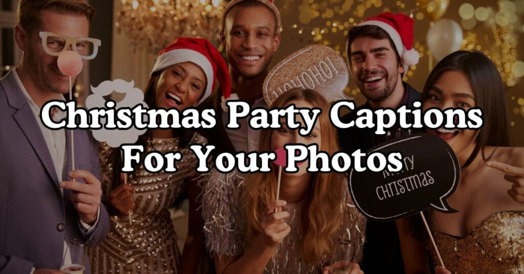 Christmas Party Captions For Your Photos