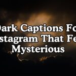 Dark Captions For Instagram That Feel Mysterious