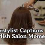 Hairstylist Captions For Stylish Salon Moments