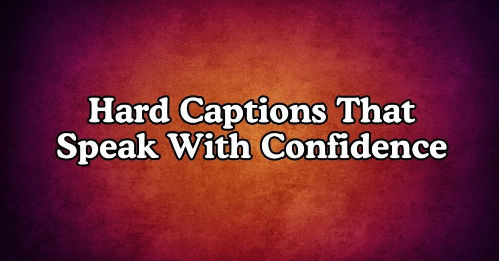 Hard Captions That Speak With Confidence