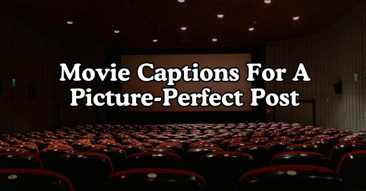 Movie Captions For A Picture-Perfect Post