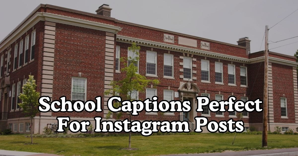 School Captions Perfect For Instagram Posts
