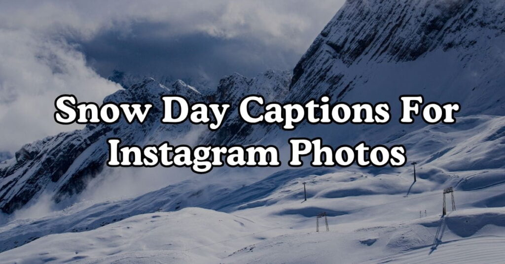 Snow Day Captions For Instagram Photos