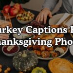Turkey Captions For Thanksgiving Photos