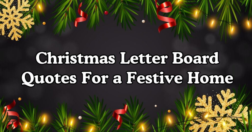 Christmas Letter Board Quotes For a Festive Home
