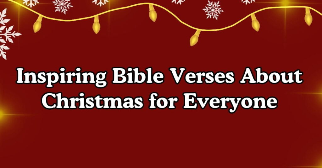 Inspiring Bible Verses About Christmas For Everyone